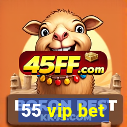 55 vip bet